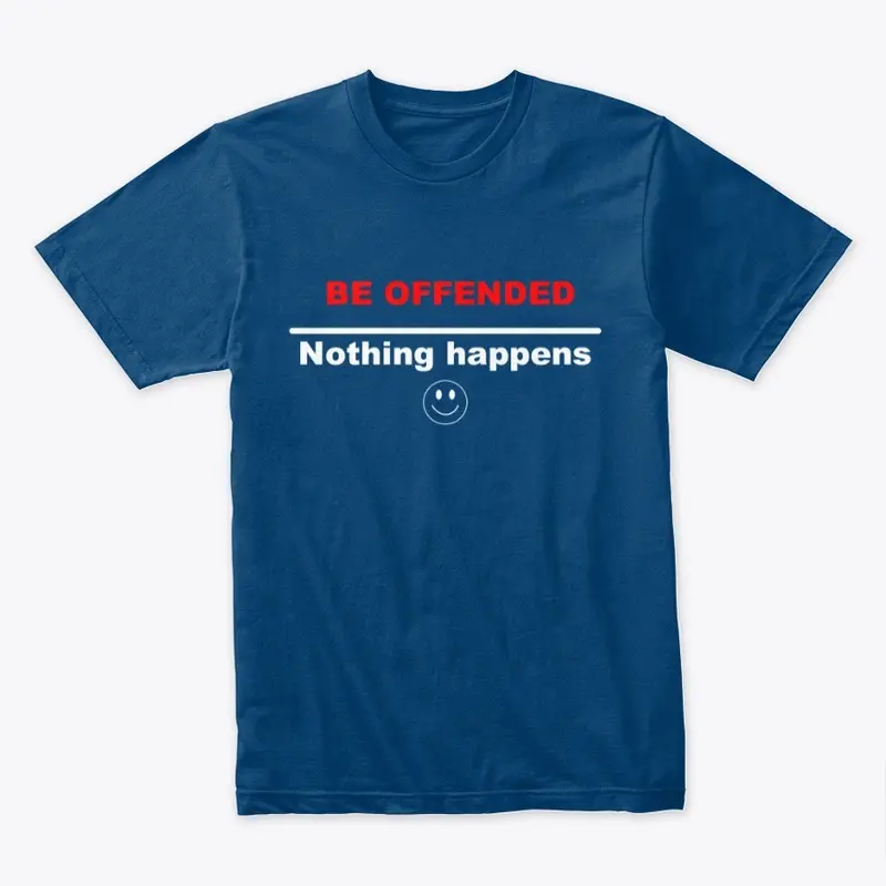 Be Offended - Nothing happens